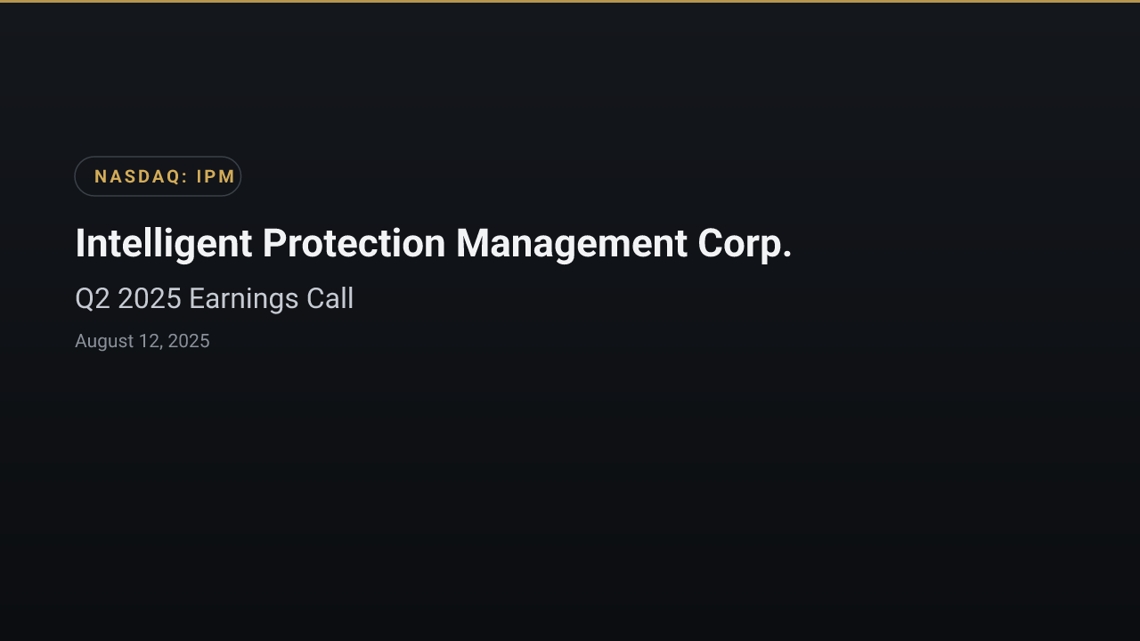 Intelligent Protection Management Corp. (IPM) Q2 2025 Earnings Call