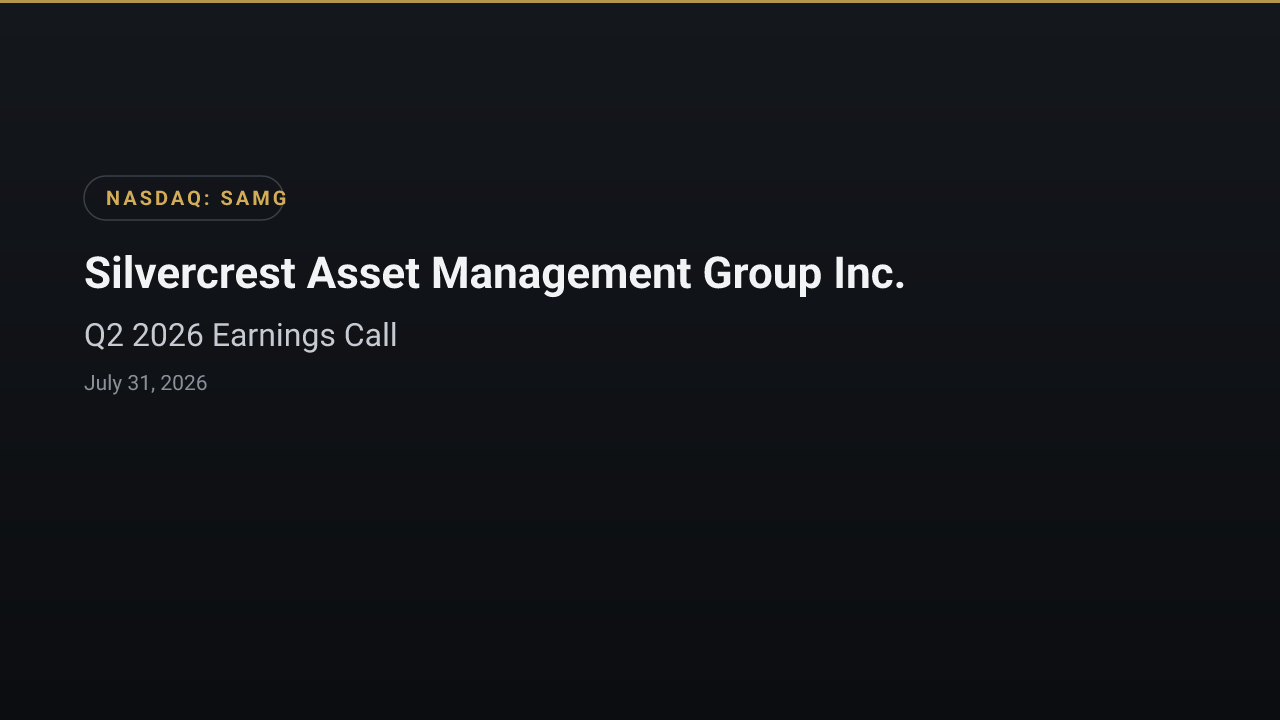 Silvercrest Asset Management Group Inc. (SAMG) Q2 2026 Earnings Call