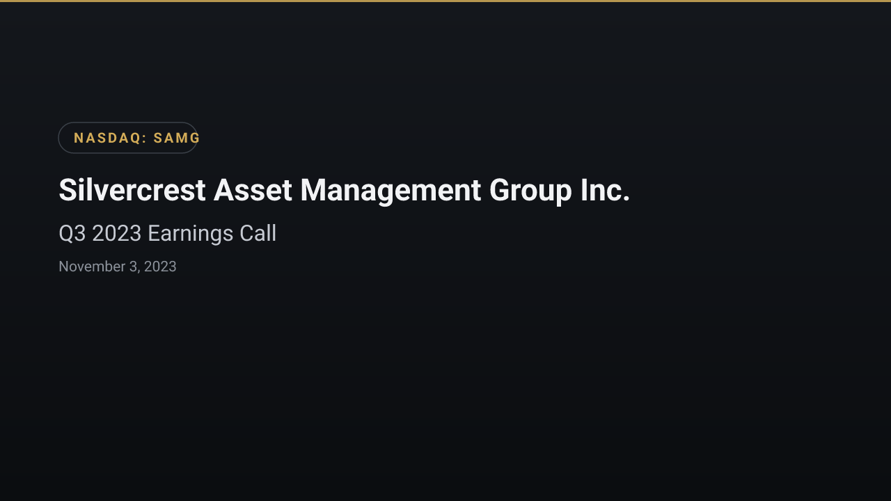 Silvercrest Asset Management Group (NASDAQ:SAMG) Q3 2023 Earnings Call