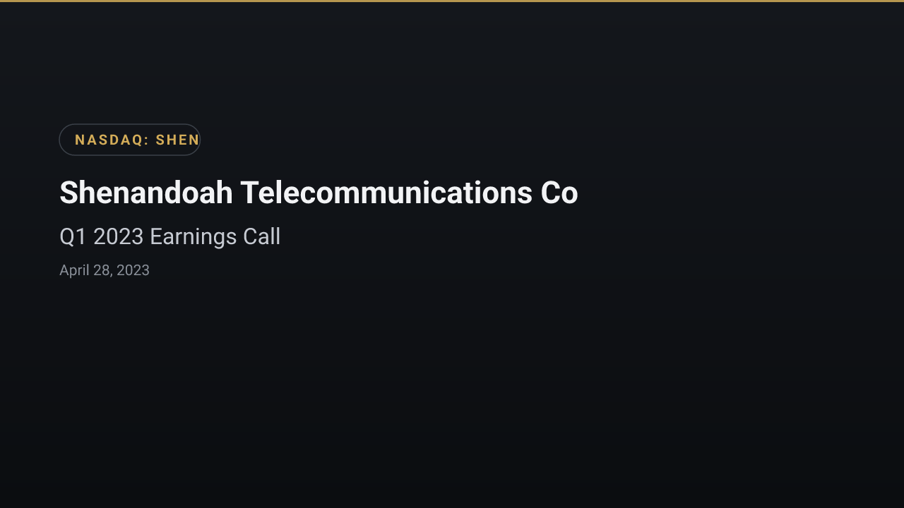 Shenandoah Telecommunications (NASDAQ:SHEN) Q1 2023 Earnings Call