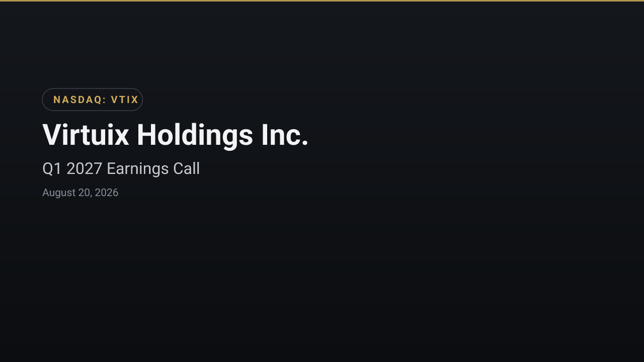 Virtuix Holdings Inc. (VTIX) Q1 2027 Earnings Call