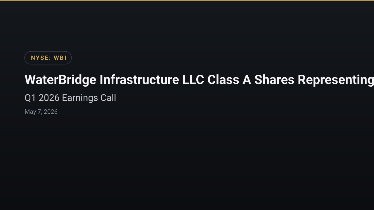 WaterBridge Infrastructure LLC Class A Shares Representing Limited Liability Company Interests (WBI) Q1 2026 Earnings Call