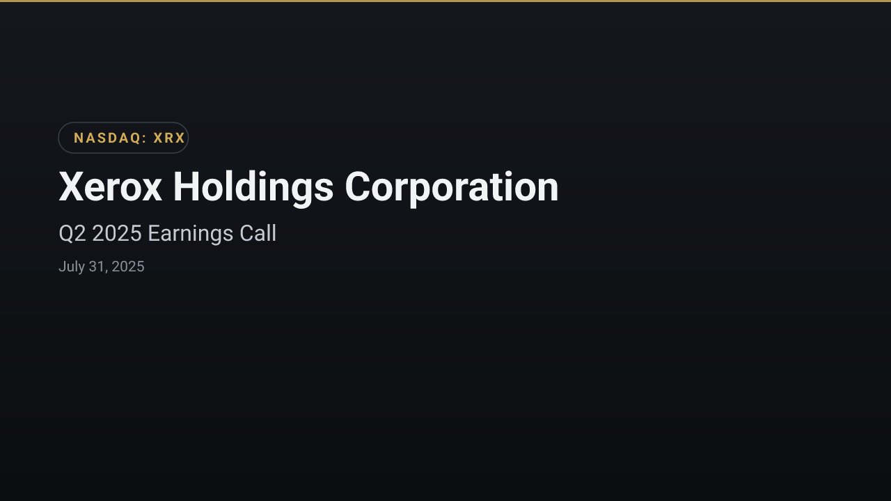 Xerox Holdings Corporation (XRX) Q2 2025 Earnings Call