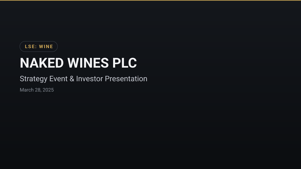 NAKED WINES PLC (WINE) — Strategy Event & Investor Presentation