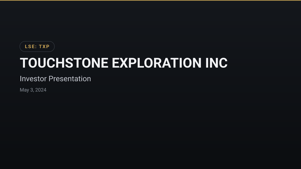 TOUCHSTONE EXPLORATION INC (TXP) — Investor Presentation