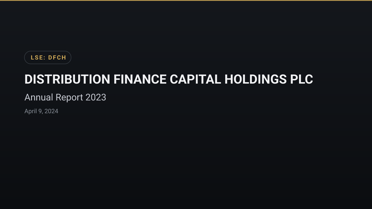 DISTRIBUTION FINANCE CAPITAL HOLDINGS PLC (DFCH) — Annual Report 2023