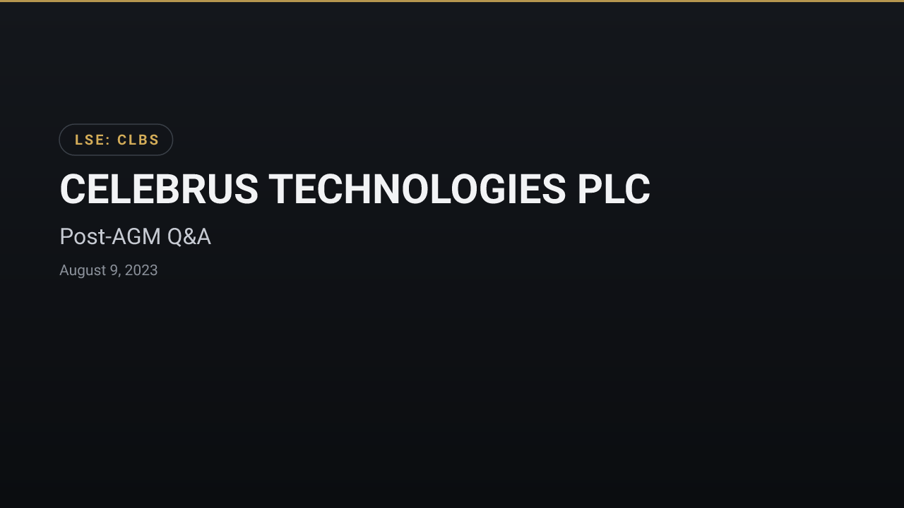 CELEBRUS TECHNOLOGIES PLC (CLBS) — Post-AGM Q&A