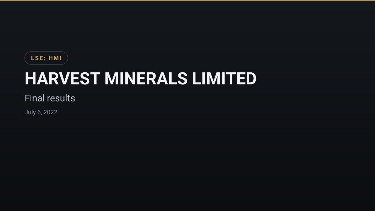 HARVEST MINERALS LIMITED (HMI) — Final results