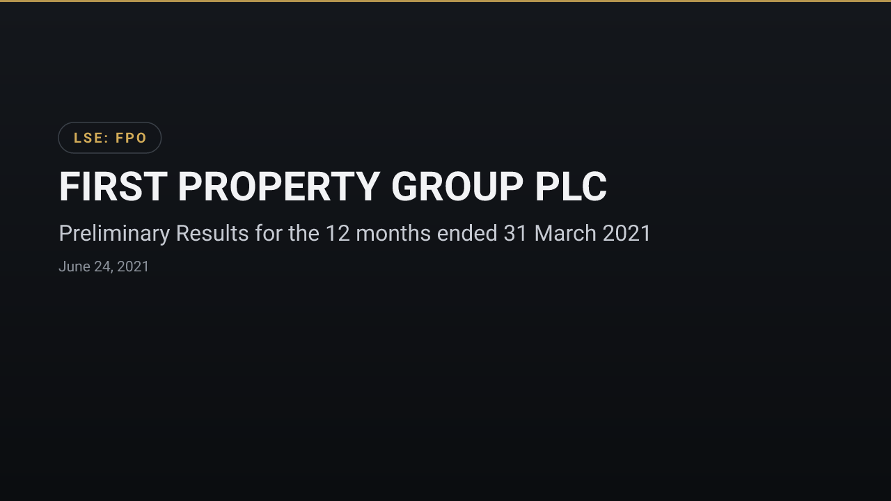 First Property Group (LSE:FPO) — Preliminary Results for the 12 months ended 31 March 2021