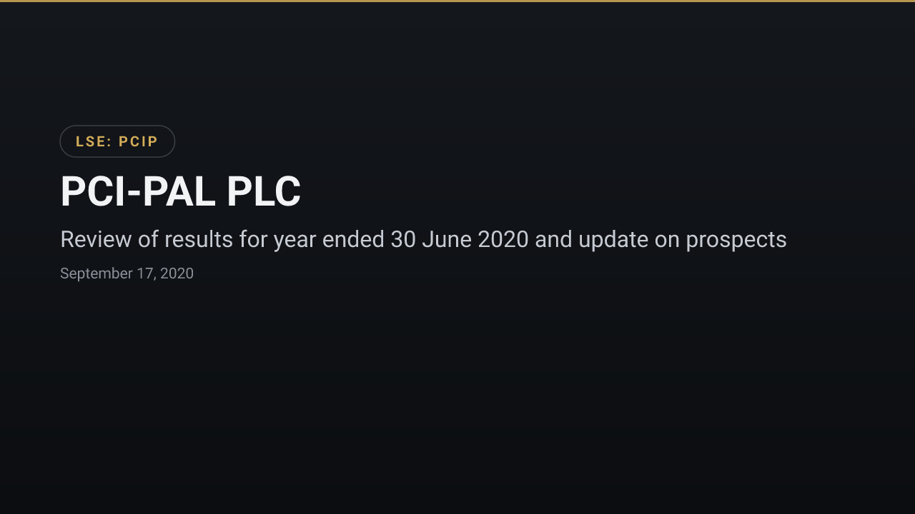 Pci-Pal (LSE:PCIP) — Review of results for year ended 30 June 2020 and update on prospects