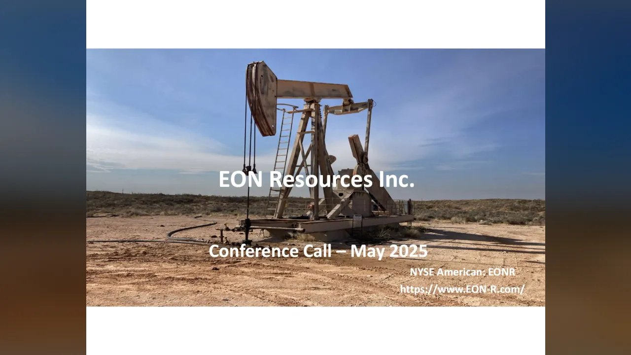 EON Resources (NYSE American: EONR) Q1 2025 Earnings Call