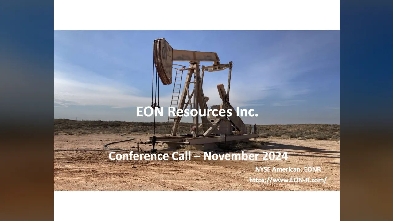 EON Resources (NYSE American: EONR) Q3 2024 Earnings Call