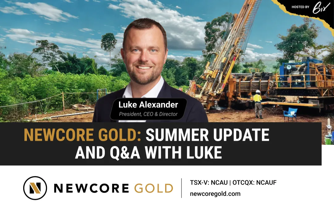 Newcore Gold: Summer Update and Q&A with Luke